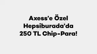 Akbank Axess'e Özel Hepsiburada’da 250 TL Chip-Para! 2026 — kampanya görseli