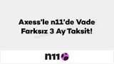 Akbank Axess’le n11’de Vade Farksız 3 Ay Taksit! 2026 — kampanya görseli