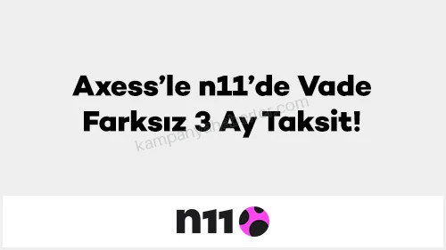 Akbank Axess’le n11’de Vade Farksız 3 Ay Taksit! 2026 — kampanya görseli